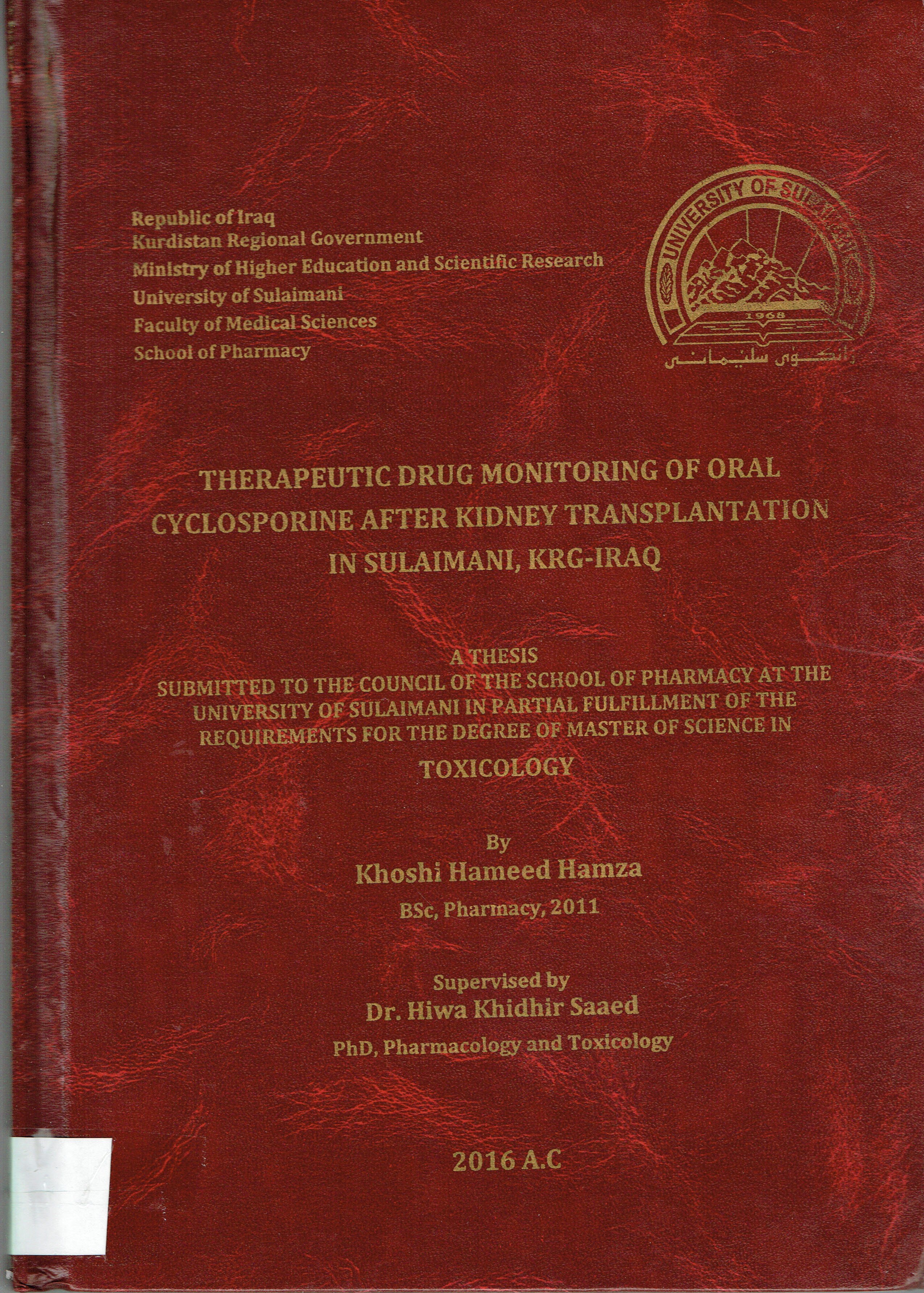 THERAPEUTIC DRUG MONITORING OF ORAL CYCLOSPORINE AFTER KIDNEY TRANSPLANTATION IN SULAIMANI , KRG-IRAQ