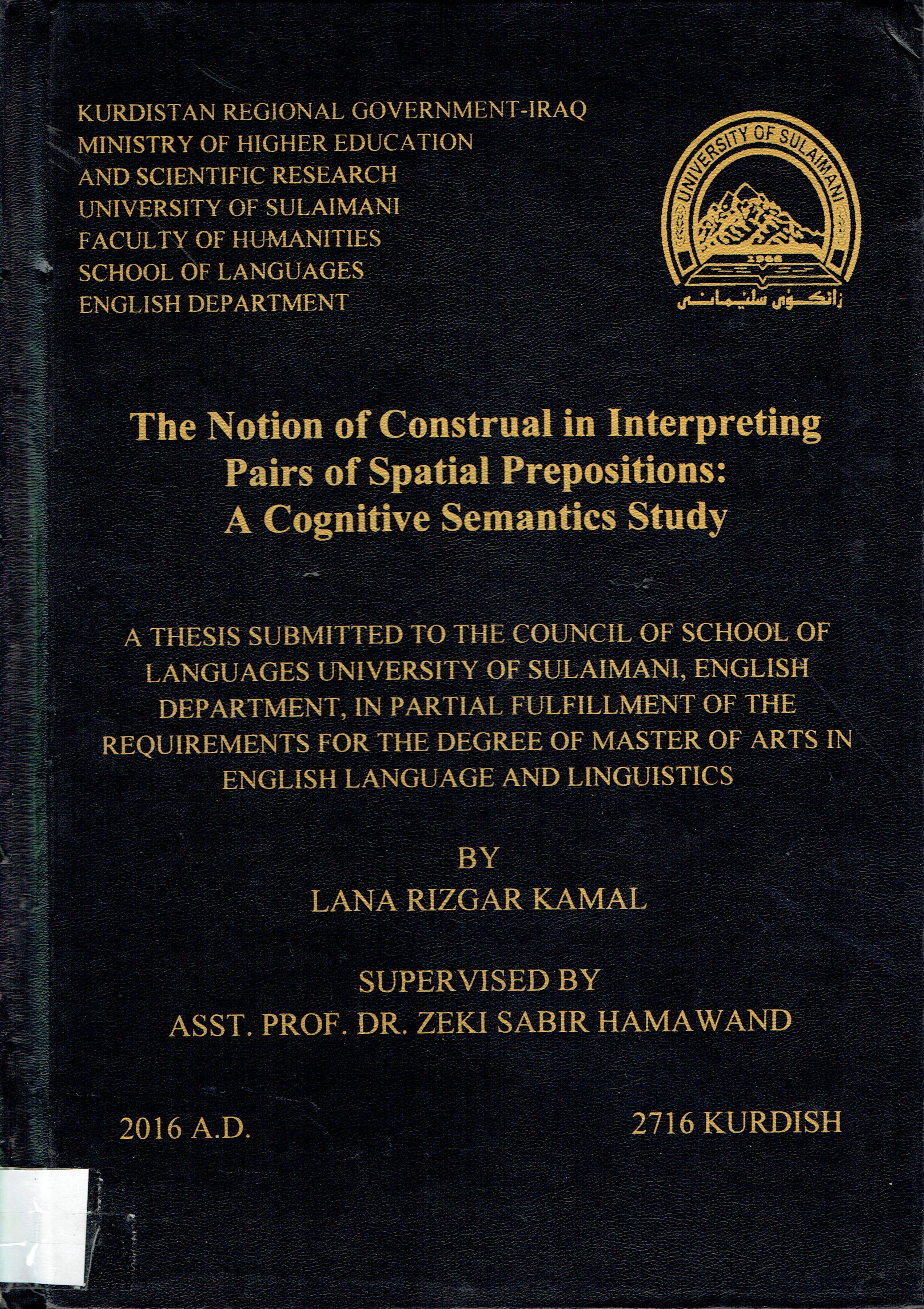 "the notion of construal in interpreting pairs of spatial prepositios : a cognitive  semantics study 

"
