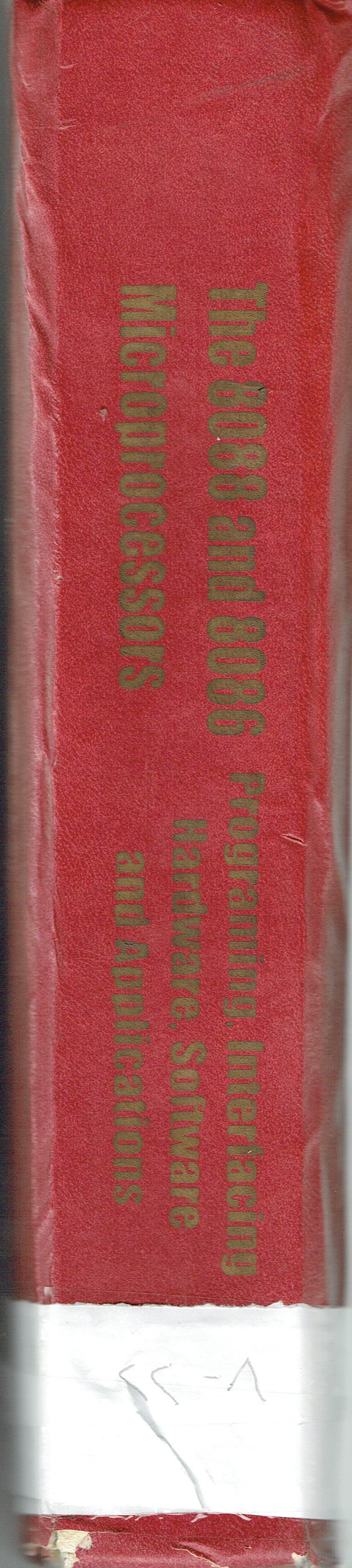 The 8088 and 8086 Microprocessors Progaraming Interfacing Hardware.Software and Applications
