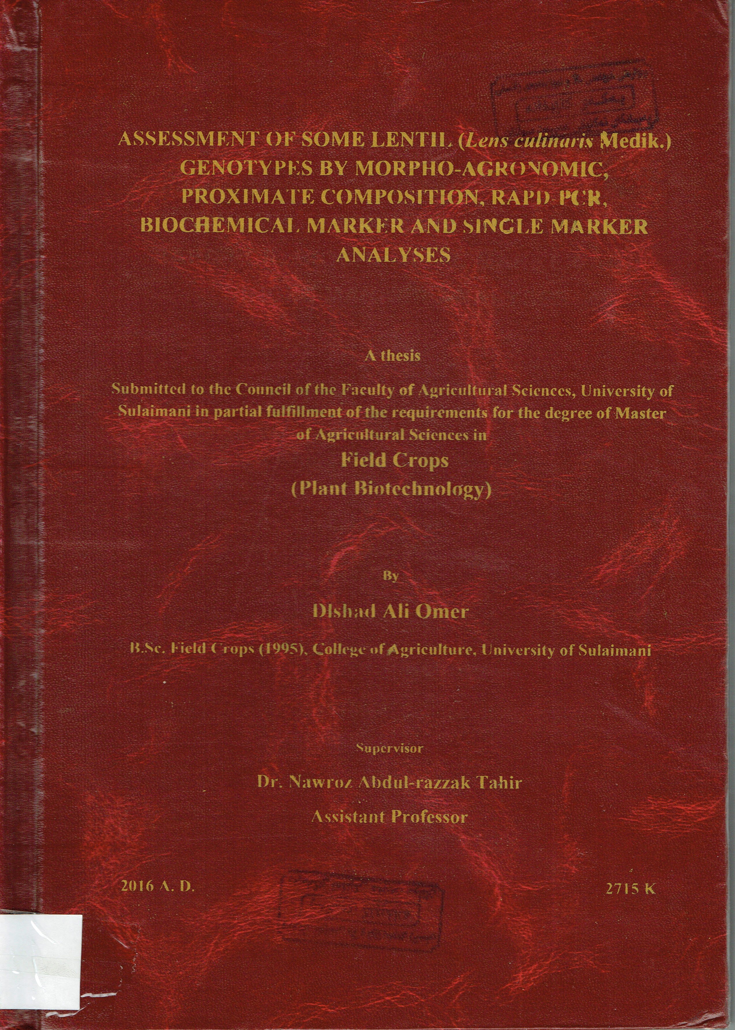 ASSESSMENT OF SOME LENTIL  (LENS CULINARIS MWDIK ) GENOTYPES BY MORPHO-ACRONMIC PROXIMATE COMPOSITION RAPD PCR BIOCHEMICAL MARKER AND SINGLE MARKER ANALYSES
