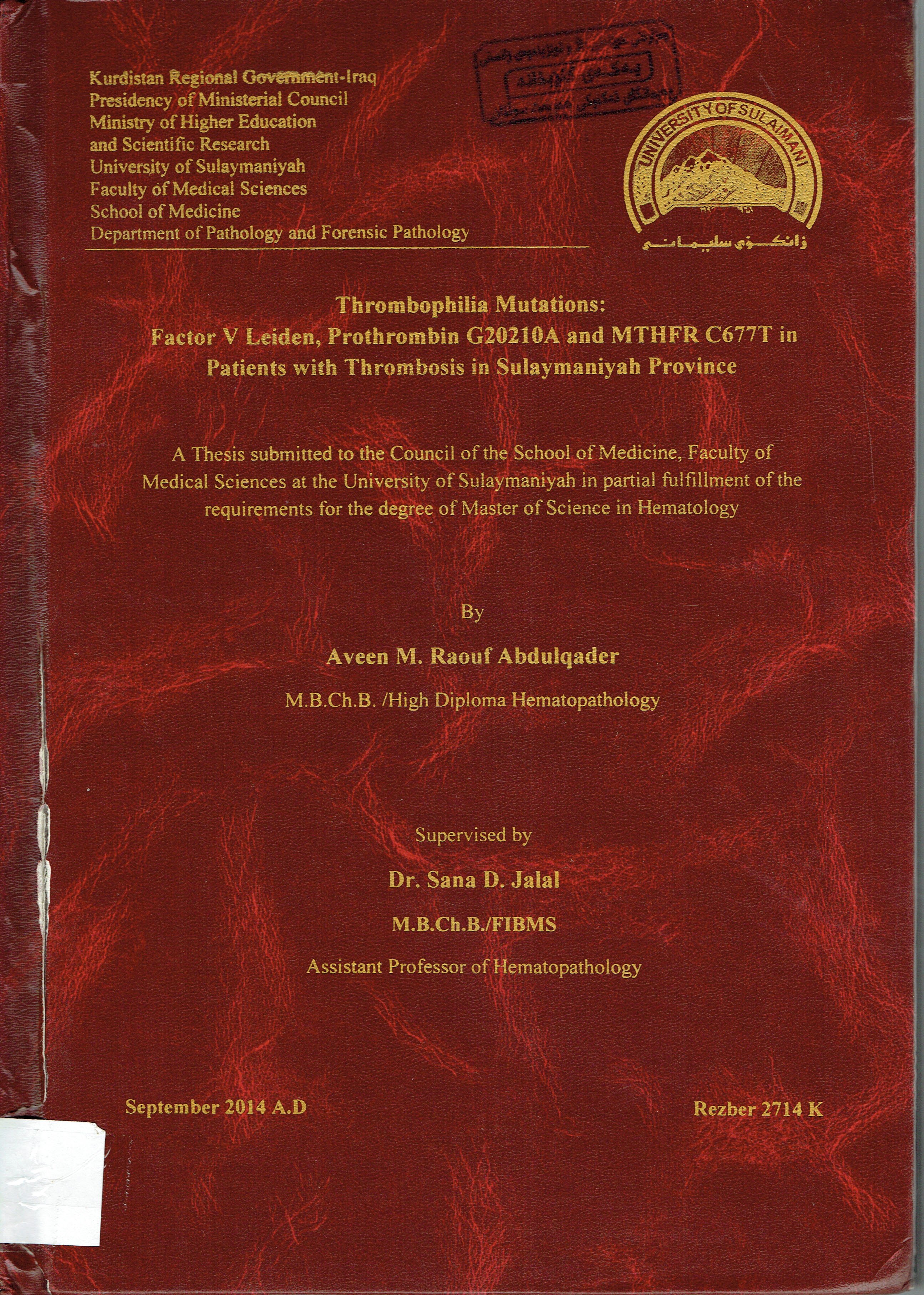 Thrombophilia Mutations:Factor V Leiden ,Prothrombin G20210A and MTHFR C677T in patients With Thrombosis in Sulaymaniyah province
